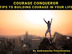 Courage Conqueror – Tips To Building Courage In Your Life