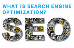 What is Search Engine Optimization?
