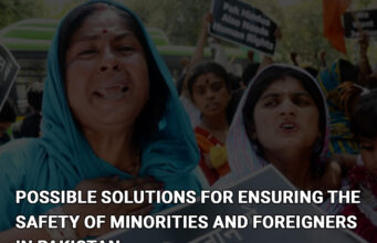 Possible Solutions for Ensuring the Safety of Minorities and Foreigners in Pakistan Possible solutions for ensuring the safety of minorities and foreigners in Pakistan