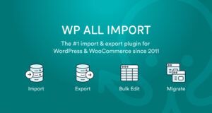 WP All Import Pro 4.8.4 + Addons – WordPress XML & CSV Importer Plugin Free Download