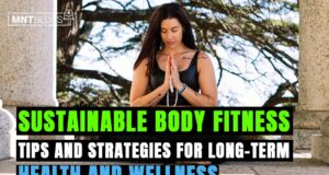 Sustainable Body Fitness – Tips and strategies for long-term health and wellness Sustainable Body Fitness - Tips and strategies for long-term health and wellness