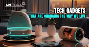 Tech Gadgets That Are Changing the Way We Live Tech Gadgets That Are Changing the Way We Live