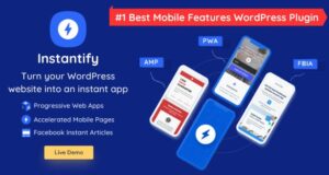 Instantify 7.6– PPWA & Google AMP & Instant Articles for WordPress Free Download