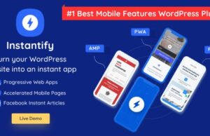 Instantify 7.6– PPWA & Google AMP & Instant Articles for WordPress Free Download